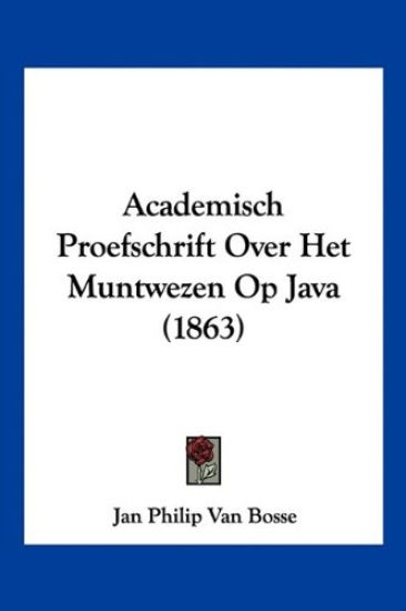Academisch Proefschrift Over Het Muntwezen Op Java (1863)