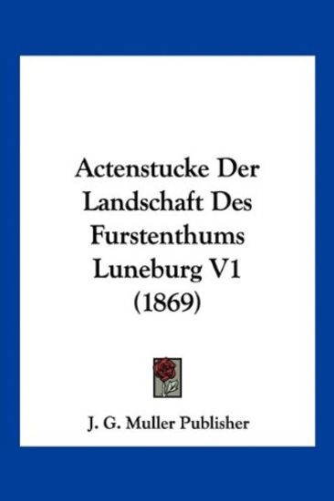 J. G. Muller Publisher: Actenstucke Der Landschaft Des Furst