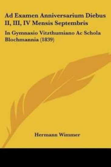 Ad Examen Anniversarium Diebus II, III, IV Mensis Septembris