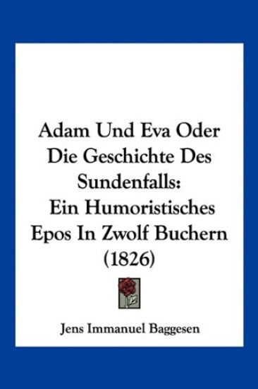 Baggesen, J: Adam Und Eva Oder Die Geschichte Des Sundenfall