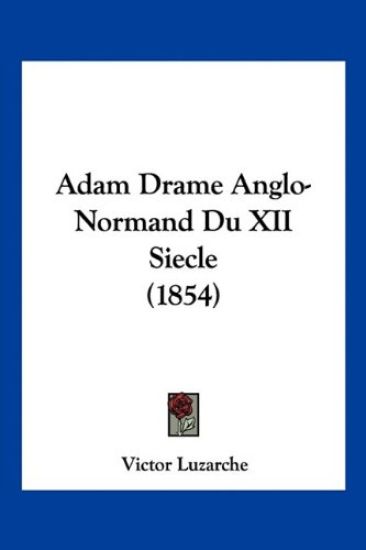 Adam Drame Anglo-Normand Du XII Siecle (1854)