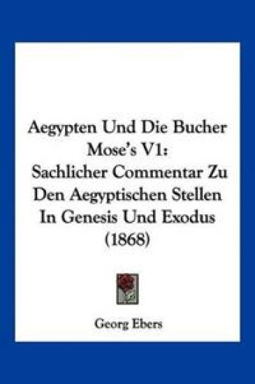 Ebers, G: Aegypten Und Die Bucher Mose's V1