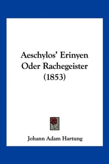 Hartung, J: Aeschylos' Erinyen Oder Rachegeister (1853)