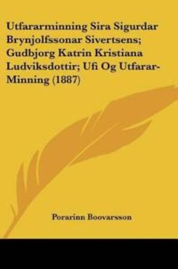 Utfararminning Sira Sigurdar Brynjolfssonar Sivertsens; Gudbjorg Katrin Kristiana Ludviksdottir; Ufi Og Utfarar-Minning (1887)