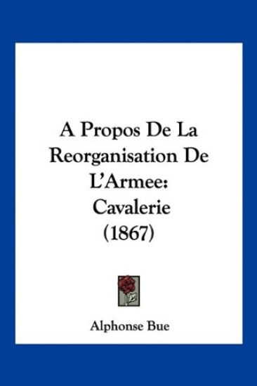 A Propos De La Reorganisation De L'Armee
