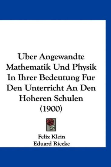 Klein, F: Uber Angewandte Mathematik Und Physik In Ihrer Bed
