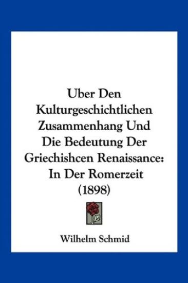 Schmid, W: Uber Den Kulturgeschichtlichen Zusammenhang Und D