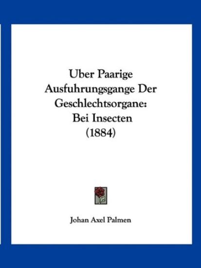 Palmen, J: Uber Paarige Ausfuhrungsgange Der Geschlechtsorga