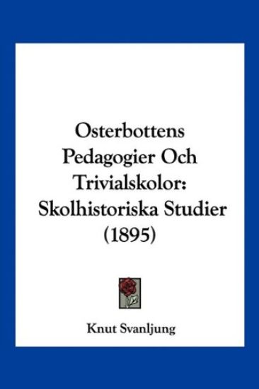 Osterbottens Pedagogier Och Trivialskolor