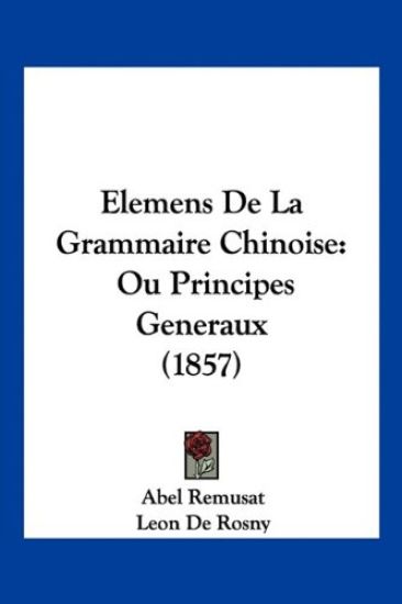 Elemens De La Grammaire Chinoise