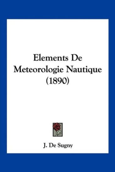Elements De Meteorologie Nautique (1890)