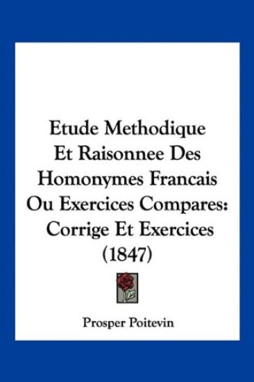 Etude Methodique Et Raisonnee Des Homonymes Francais Ou Exercices Compares