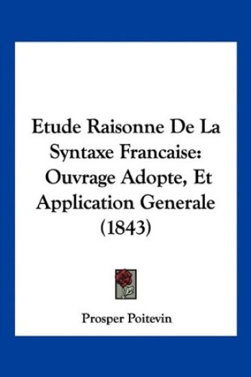 Etude Raisonne De La Syntaxe Francaise