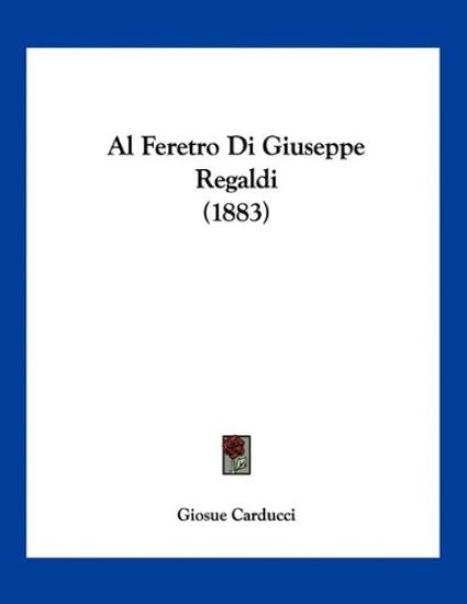 Carducci, G: Feretro Di Giuseppe Regaldi (1883)