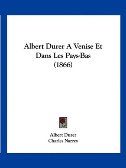 Albert Durer A Venise Et Dans Les Pays-Bas (1866)