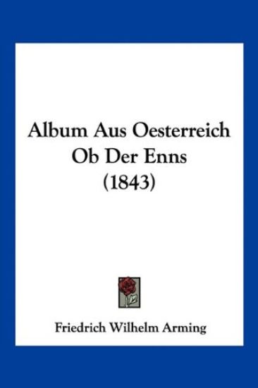 Arming, F: Album Aus Oesterreich Ob Der Enns (1843)