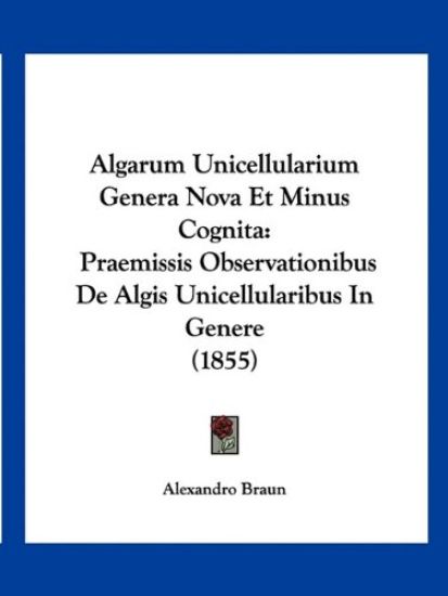 Algarum Unicellularium Genera Nova Et Minus Cognita