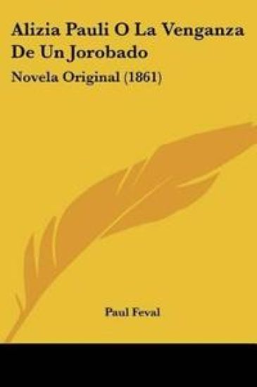 Alizia Pauli O La Venganza De Un Jorobado