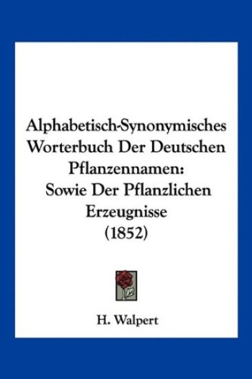 Walpert, H: Alphabetisch-Synonymisches Worterbuch Der Deutsc