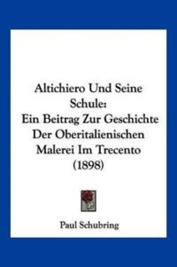 Schubring, P: Altichiero Und Seine Schule