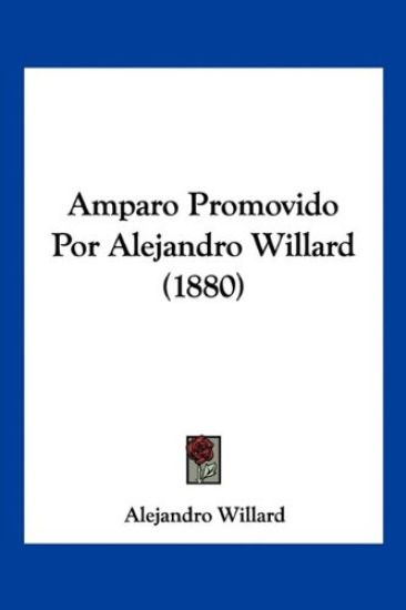 Amparo Promovido Por Alejandro Willard (1880)