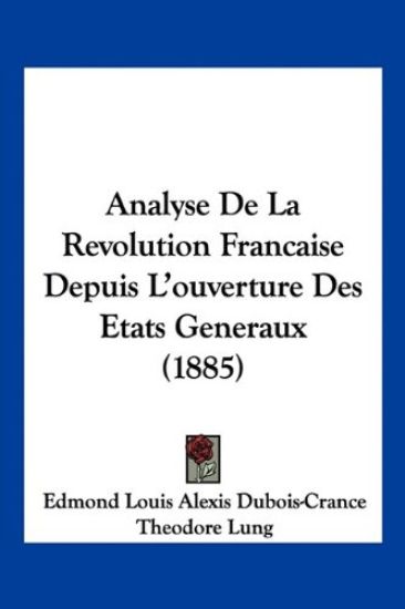 Analyse De La Revolution Francaise Depuis L'ouverture Des Etats Generaux (1885)