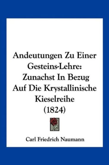 Naumann, C: Andeutungen Zu Einer Gesteins-Lehre