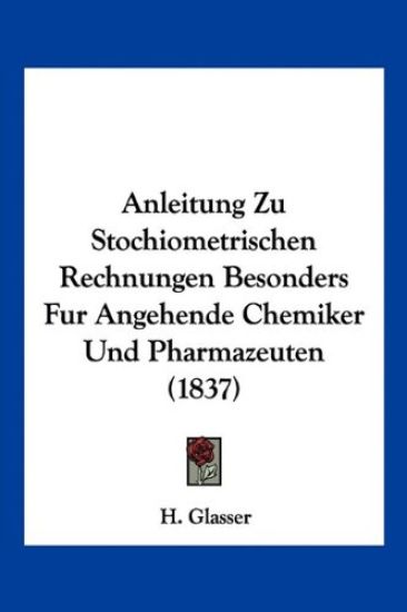 Glasser, H: Anleitung Zu Stochiometrischen Rechnungen Besond