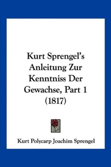 Sprengel, K: Kurt Sprengel's Anleitung Zur Kenntniss Der Gew