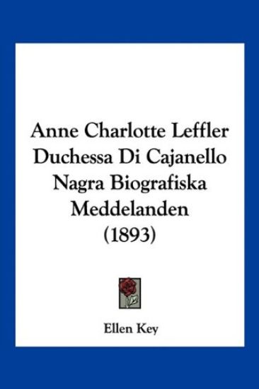 Anne Charlotte Leffler Duchessa Di Cajanello Nagra Biografiska Meddelanden (1893)