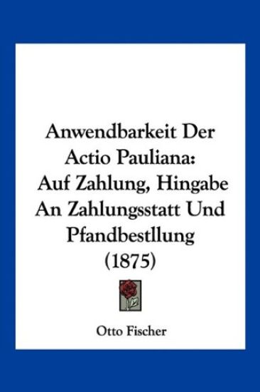 Fischer, O: Anwendbarkeit Der Actio Pauliana