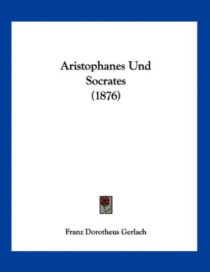 Gerlach, F: Aristophanes Und Socrates (1876)