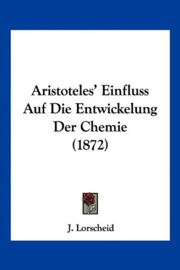Lorscheid, J: Aristoteles' Einfluss Auf Die Entwickelung Der