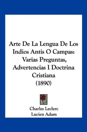 Arte de La Lengua de Los Indios Antis O Campas