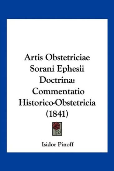 Artis Obstetriciae Sorani Ephesii Doctrina