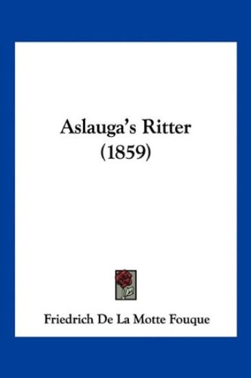 Fouque, F: Aslauga's Ritter (1859)