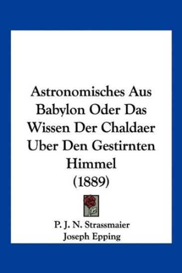 Strassmaier, P: Astronomisches Aus Babylon Oder Das Wissen D