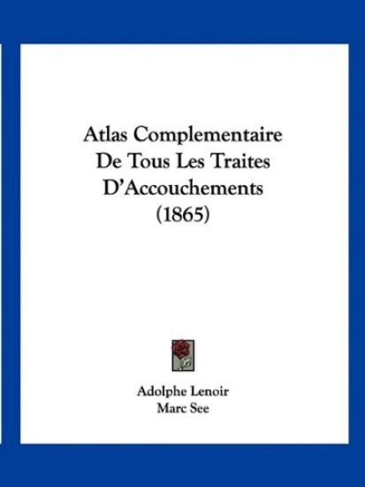 Atlas Complementaire De Tous Les Traites D'Accouchements (1865)