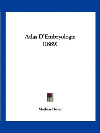 Atlas D'Embryologie (1889)
