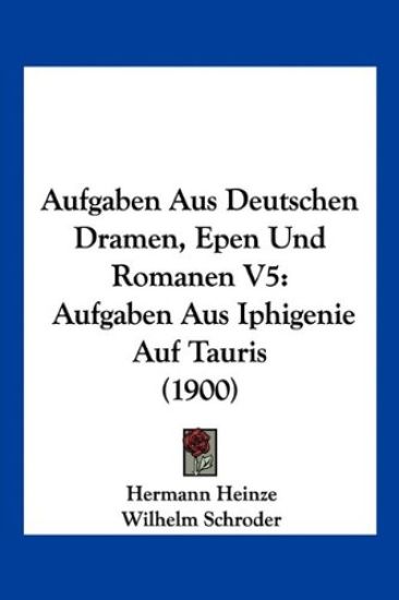 Heinze, H: Aufgaben Aus Deutschen Dramen, Epen Und Romanen V