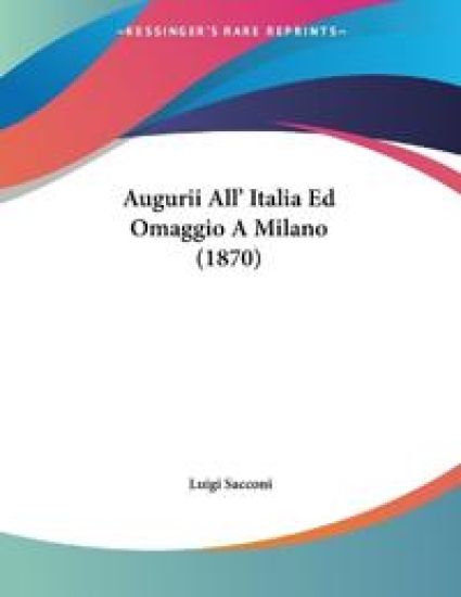 Augurii All' Italia Ed Omaggio A Milano (1870)