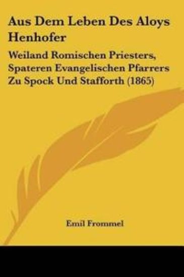 Frommel, E: Aus Dem Leben Des Aloys Henhofer