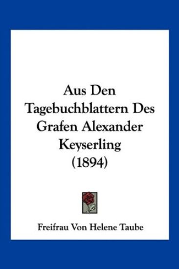 Aus Den Tagebuchblattern Des Grafen Alexander Keyserling (18