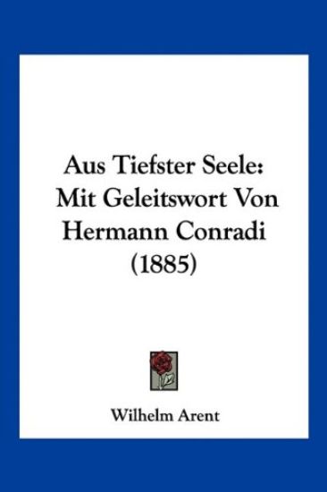 Arent, W: Aus Tiefster Seele