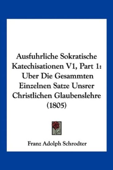 Schrodter, F: Ausfuhrliche Sokratische Katechisationen V1, P