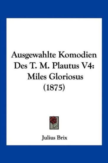 Brix, J: Ausgewahlte Komodien Des T. M. Plautus V4