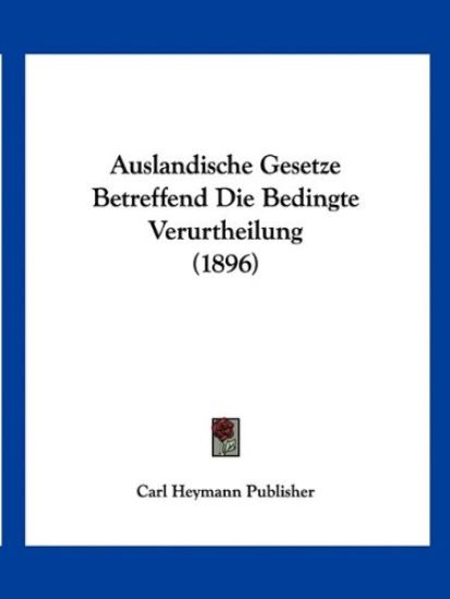 Carl Heymann Publisher: Auslandische Gesetze Betreffend Die