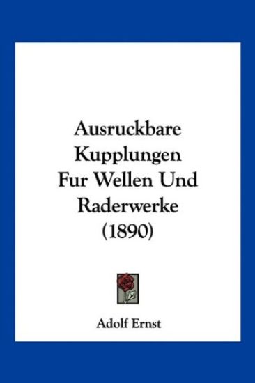 Ernst, A: Ausruckbare Kupplungen Fur Wellen Und Raderwerke (