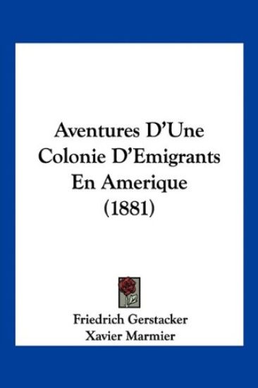 Aventures D'Une Colonie D'Emigrants En Amerique (1881)