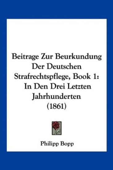 Beitrage Zur Beurkundung Der Deutschen Strafrechtspflege, Bo